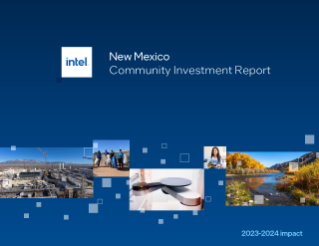 Intel New Mexico Community Investment Report: Our Commitment to Community and Corporate Responsibility